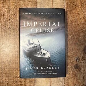 The Imperial Cruise by James Bradley FIRST EDITION Hardcover Book History Asia